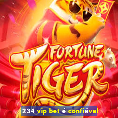 234 vip bet é confiável